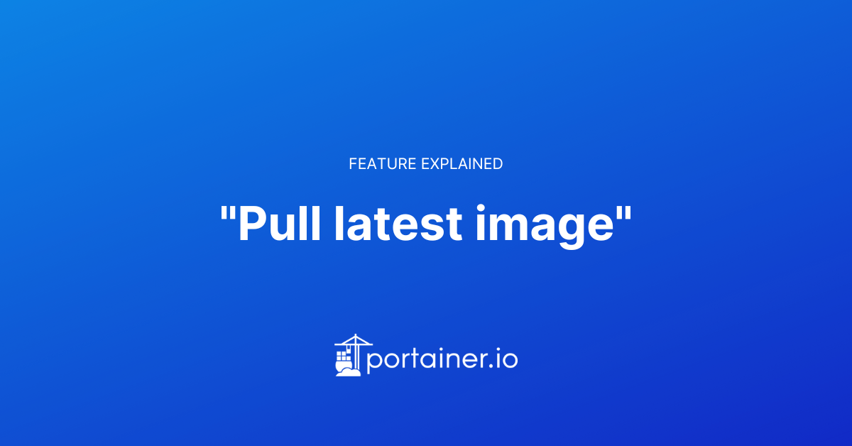 "Pull latest image" feature in CE