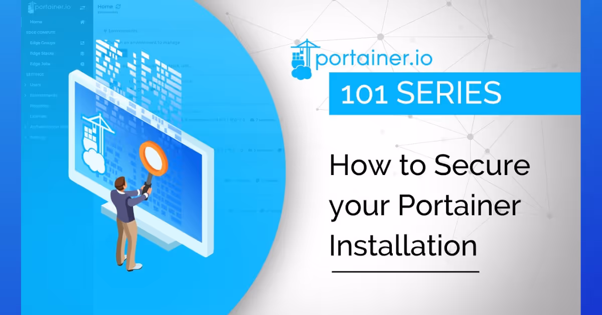 How to ensure your Portainer setup is secure