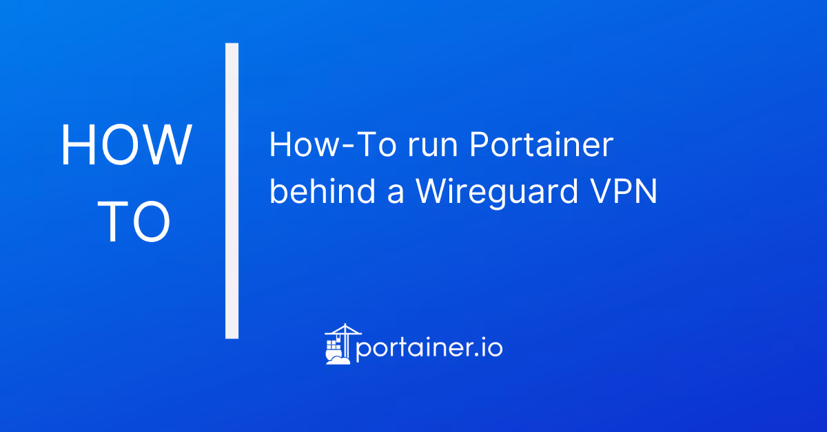 How to run Portainer behind a Wireguard VPN