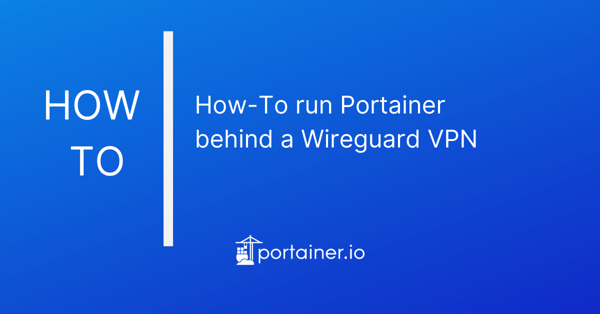 How-To run Portainer behind a Wireguard VPN