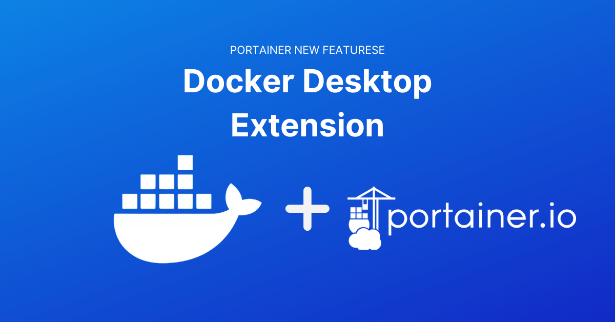 MEDIA RELEASE: Portainer Extension Added to Docker Desktop